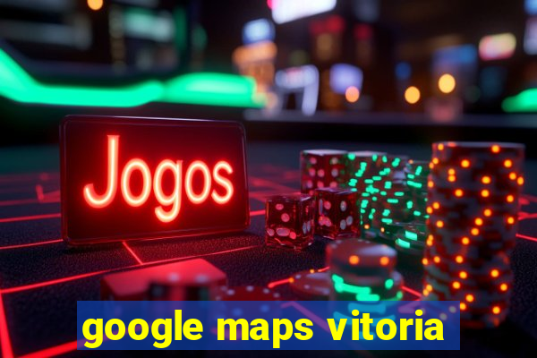 google maps vitoria